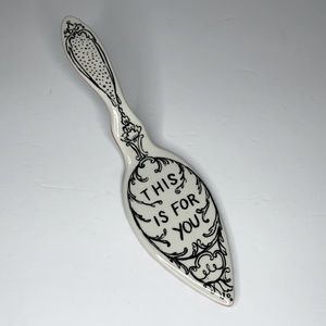 Anthropologie Molly Hatch Porcelain “This is for You” Pie Cake Server
